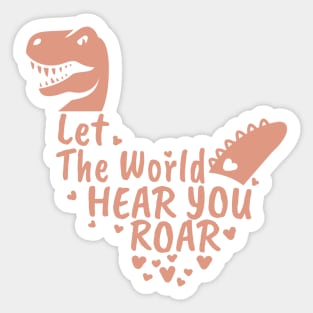 Let The World Hear You Roar, Dinosaur Kids, Nursery Sign, Valentine Saying Sticker